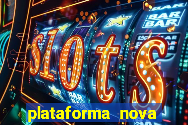 plataforma nova pagando muito hoje